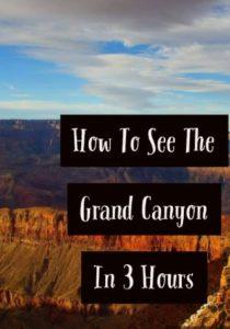 How To See The Grand Canyon In 3 Hours