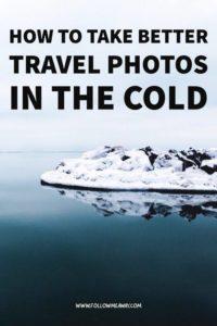 How To Take Better Travel Photos In The Cold | Beginner Travel Photography Tips | Best Travel Photography Classes | How to take awesome travel photos | How to easily improve your travel photography