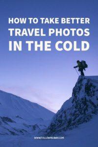 How To Take Better Travel Photos In The Cold | Beginner Travel Photography Tips | Best Travel Photography Classes | How to take awesome travel photos | How to easily improve your travel photography