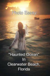 Haunted Ocean shot in Clearwater Beach, Florida