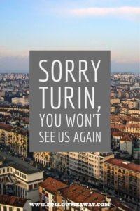 Sorry Turin, You Won't See Us Again | Turin Italy | Italy Travel Tips | Turin Travel | Follow Me Away Travel Blog | Italian Travel