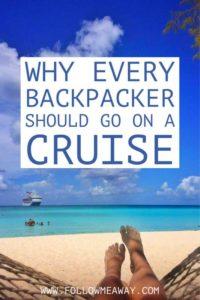 Why Every Backpacker Should go On A Cruise | Cruise Travel Tips | Backpacking Travel Tips | Follow Me Away Travel Blog