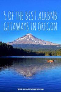 5 Of The Best Airbnb Getaways In Oregon | Where To Stay In Oregon | Best Airbnb To Stay | Oregon Travel Tips | How To use Airbnb | Follow Me Away Travel Blog