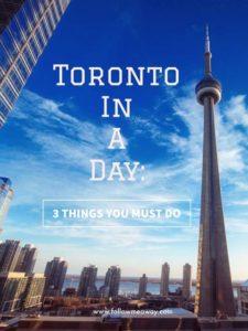 Toronto In A Day: 3 Things You Must Do | Top Things to Do In Toronto | Toronto One Day Itinerary | What To Do In Toronto | Best Places To Eat In Toronto | Free Things To Do In Toronto | Follow Me Away Travel Blog