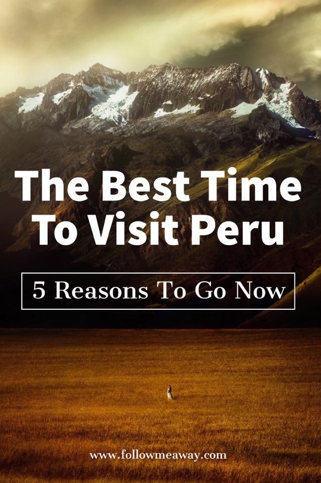 5 Reasons Why Now Is The Best Time To Visit Peru | The Best Time To Go To Machu Picchu | The Best Time To Travel To Machu Pichhu | When To Travel To Peru | Best Time Of Year To Visit Peru | Peru Travel Tips | Ultimate Guide To Traveling In Peru