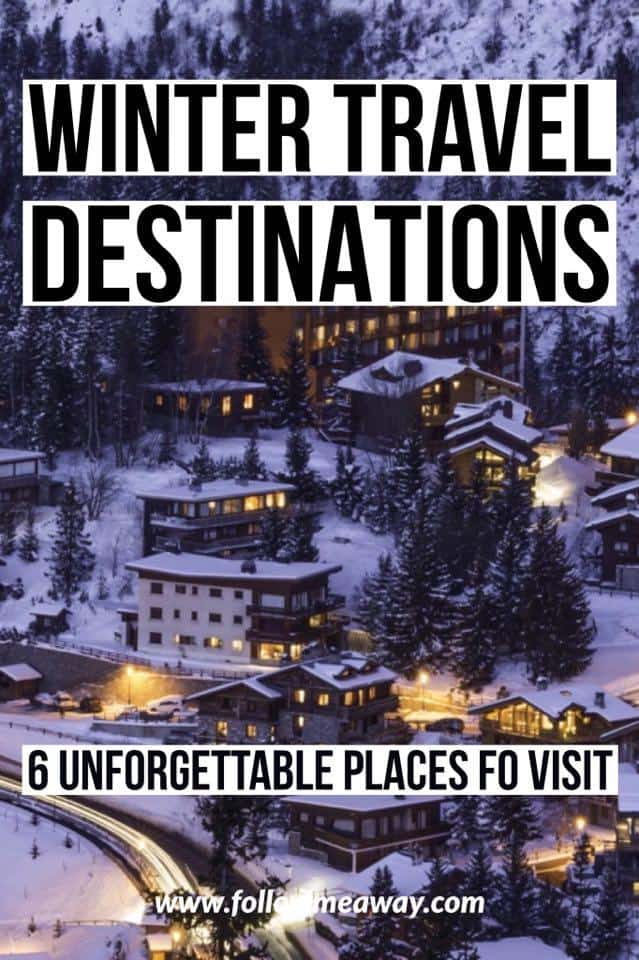 6 Unforgettable Winter Travel Destinations You Need To Visit | Winter Travel Spots | Winter In Europe | What To Do In Europe In Winter | Top Winter Travel Destinations | How To Pack for a winter trip