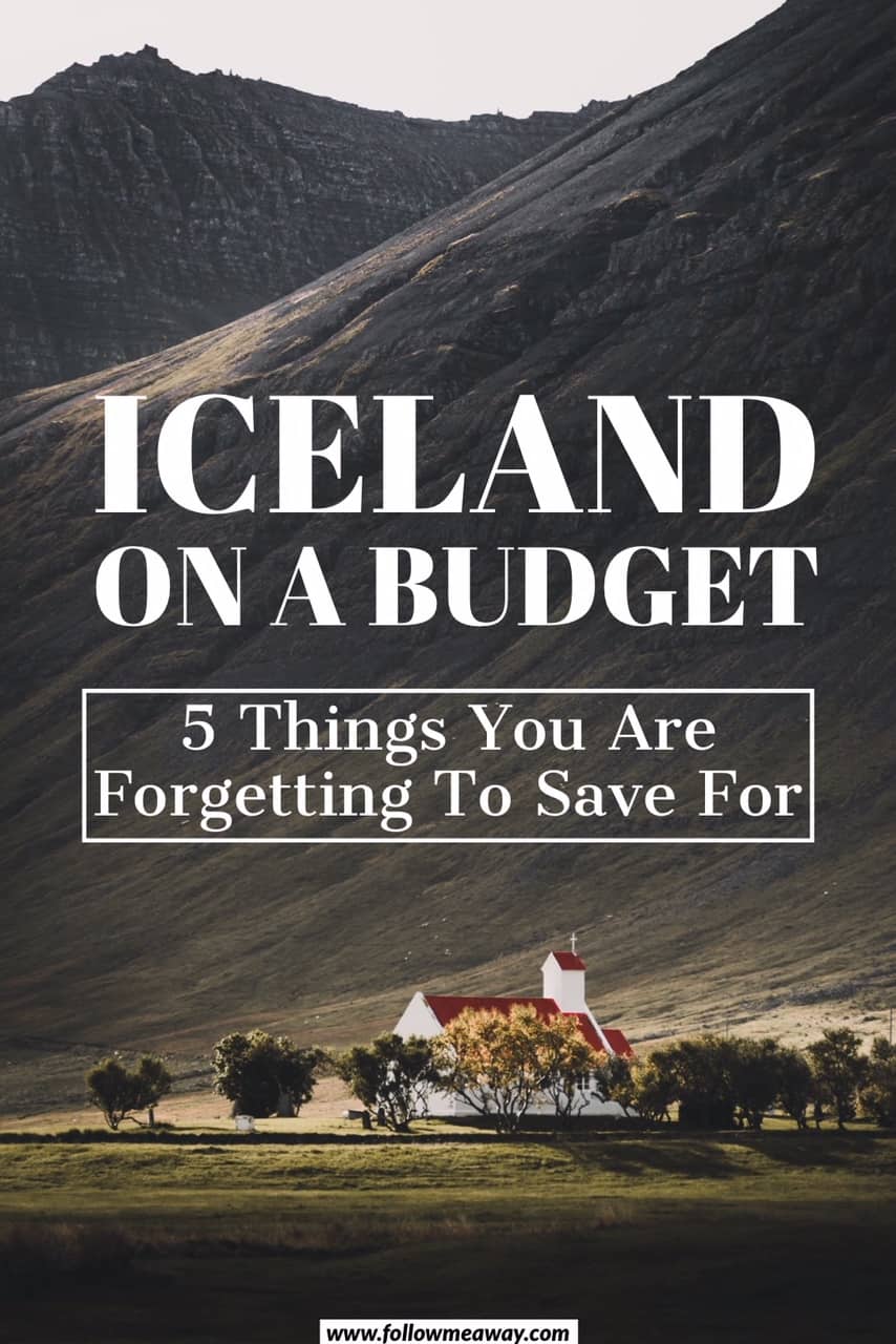 Iceland On A Budget: 5 Things You're Forgetting To Save For | cheap travel to iceland | budget iceland travel tips | travel to iceland on a budget | save money in Iceland | travel to iceland | budget iceland travel tips 