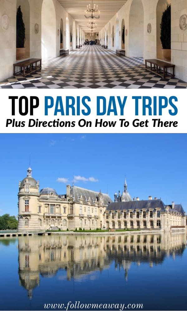 The Very Best Day Trips From Paris And How To Get There | how to plan a day trip from Paris | Best paris day trip locations | Disneyland Paris, Fountainbleau, Mont St Michel, Versailles, Monet's Garden and more!