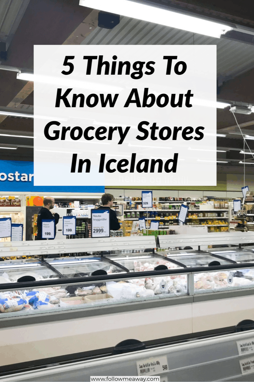 5 Things To Know About Grocery Stores In Iceland | Iceland on a budget travel tips | where to buy food in iceland | supermarkets in Iceland | travel to iceland with these unique tips for grocery shopping 
