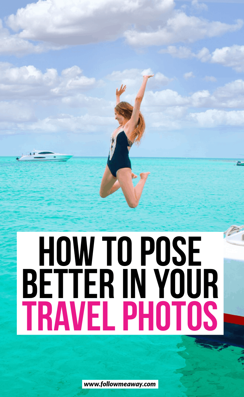 how to pose better in travel photos