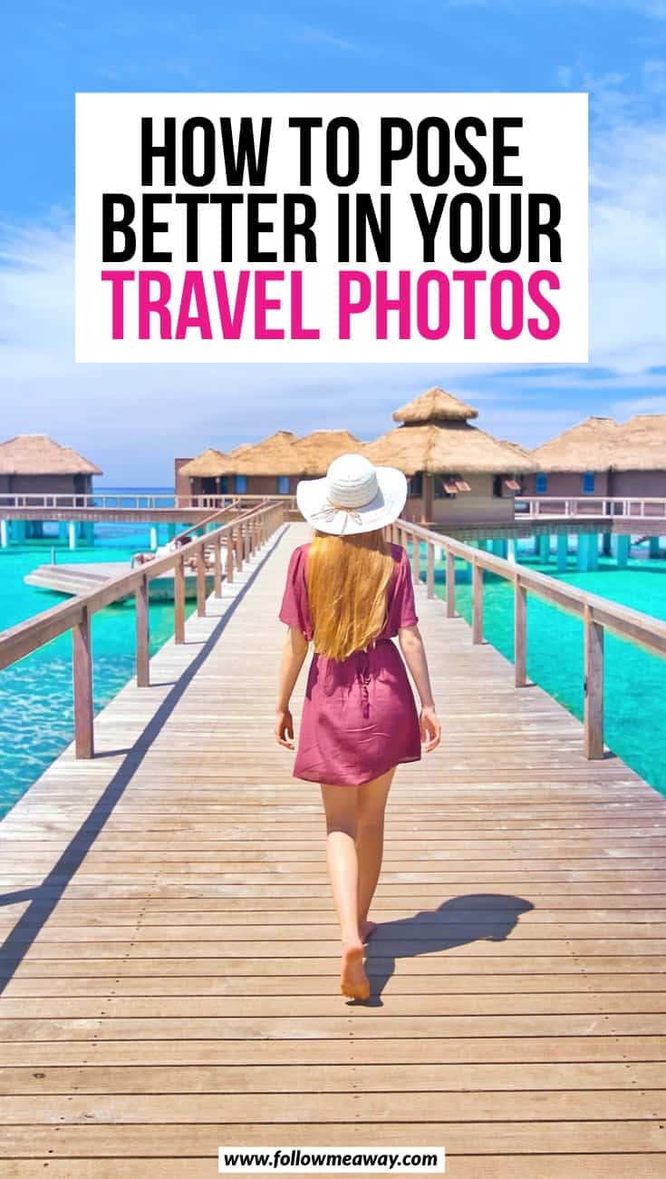 How to pose better in Travel photos on Instagram | The Ultimate Guide To Looking Fabulous In Travel Photos On Instagram | how to take better travel photos of yourself | posing tips for travel photography | how to take better travel photography when solo traveling 