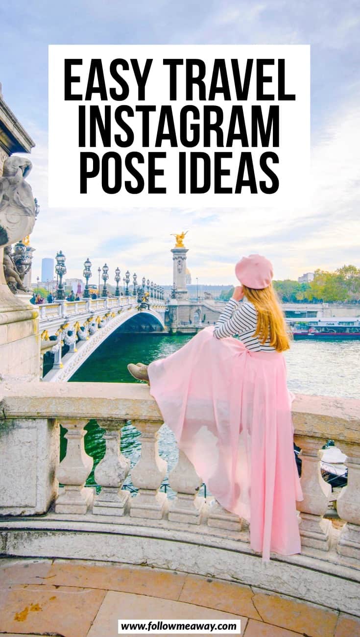 Easy Travel Instagram Pose Ideas | Easy photo ideas for Instagram | how to take better travel photos of yourself | travel photography tips and posing ideas | paris photography locations and tips | posing tips for Instagram photos 