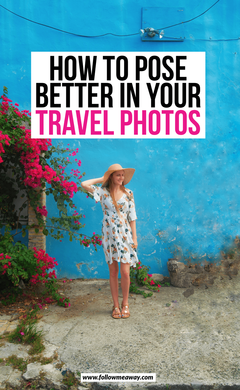 How to pose better in your travel photos 