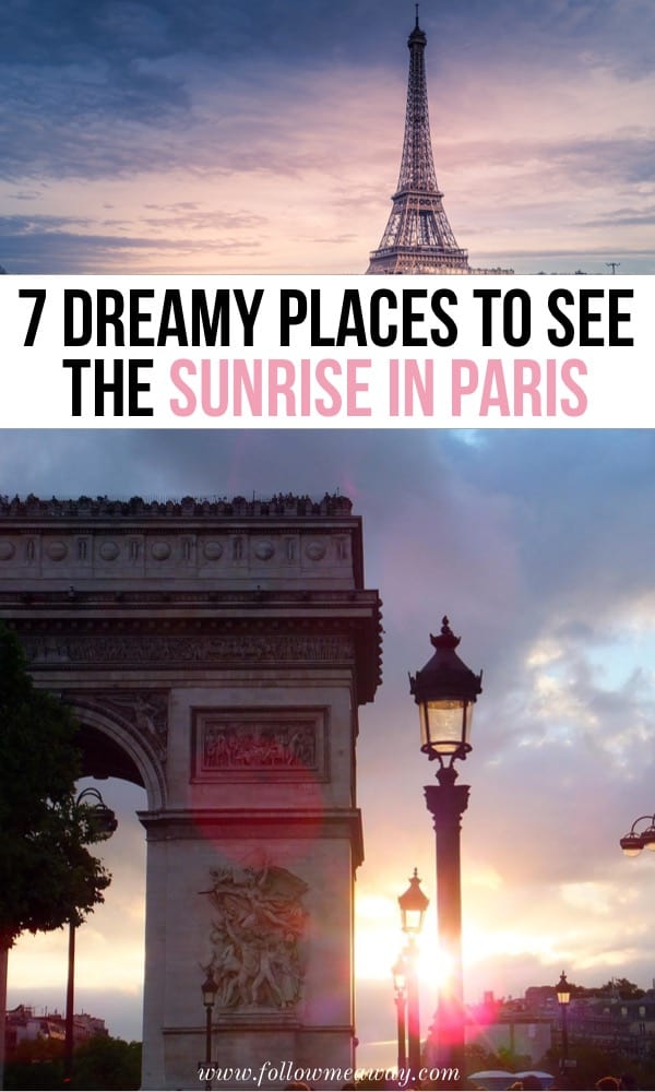 7 Dreamy Places To See The Sunrise In Paris | Best spots for photographing Paris at sunrise | best views of the sunrise in Paris | Paris travel tips | things to add to your Paris itinerary 