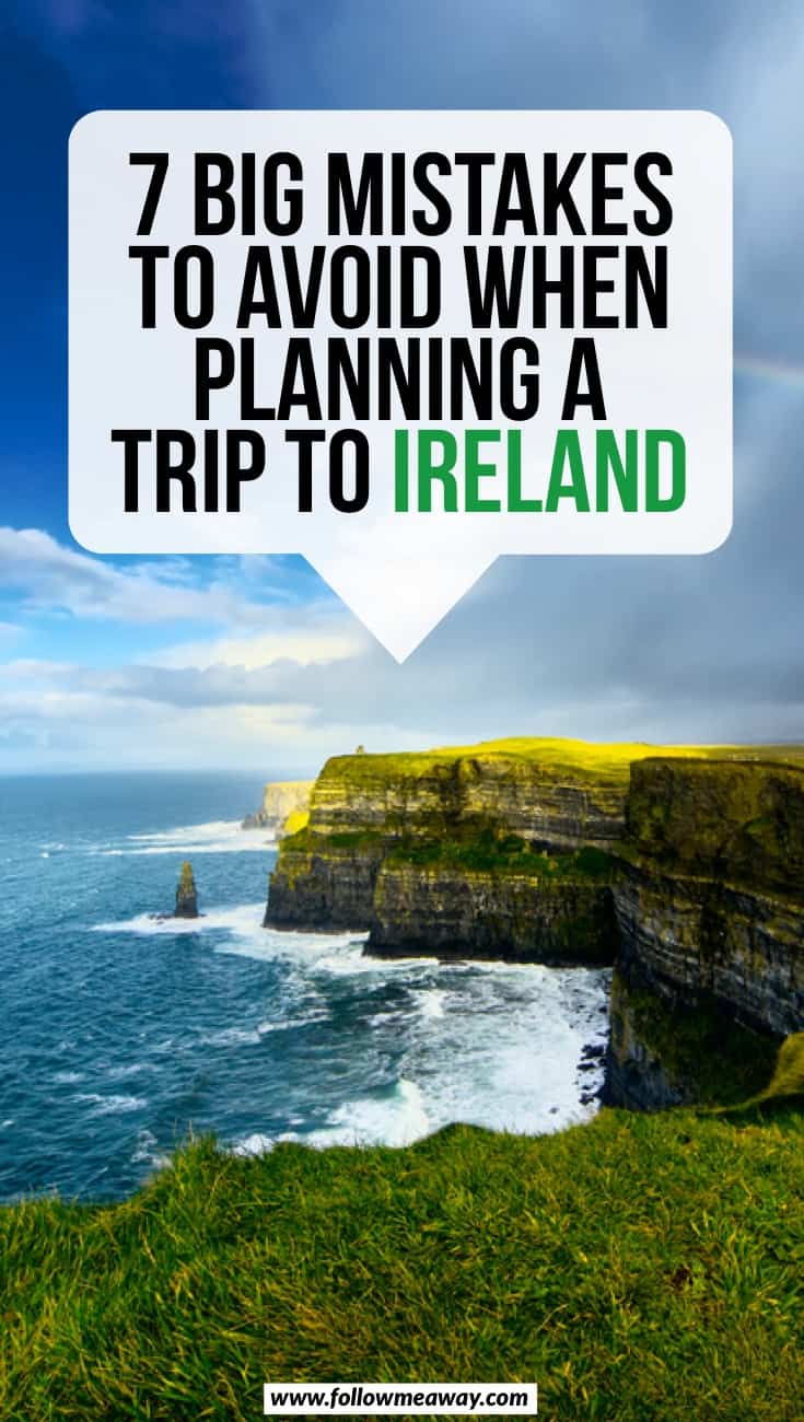 7 Big Mistakes To Avoid When Planning A Trip To Ireland | Ireland travel tips | how to visit Ireland | what to know when planning a trip to Ireland | Ireland itinerary tips | best things to do in Ireland | Cliffs of moher Ireland 