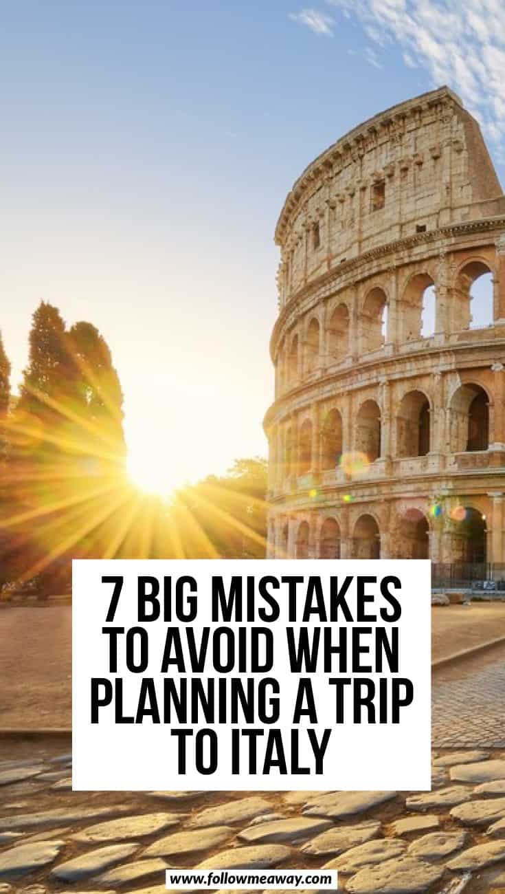7 Big Mistakes To Avoid When Planning A Trip To Italy | Italy travel tips | how to travel to Italy | how to plan your perfect Italy itinerary | tips for traveling to Italy 
