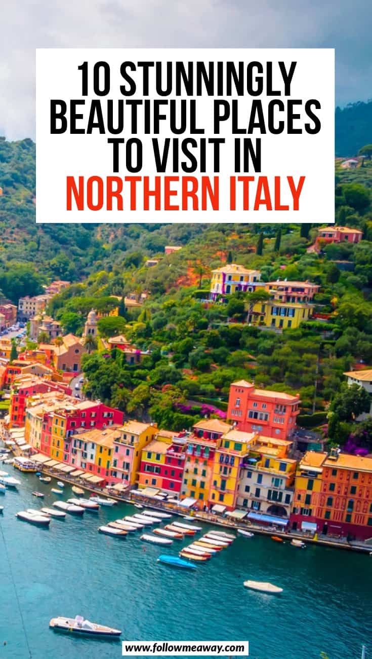 10 Stunningly Beautiful Places You Must Visit In Northern Italy | Portofino Italy | Best things to see in Italy | Italy travel tips | where to go in Northern Italy on your Italy itinerary | Italy travel tips 