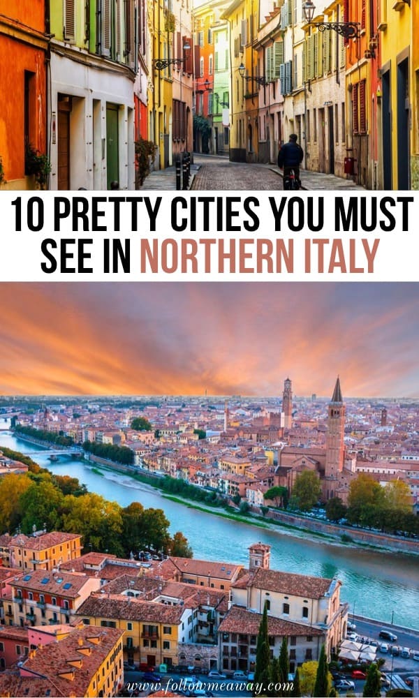 10 Pretty cities you must see in Northern Italy | Best cities in Italy | pretty towns in Italy | best places in Italy in the north | Northern Italy travel tips | Italy itinerary 