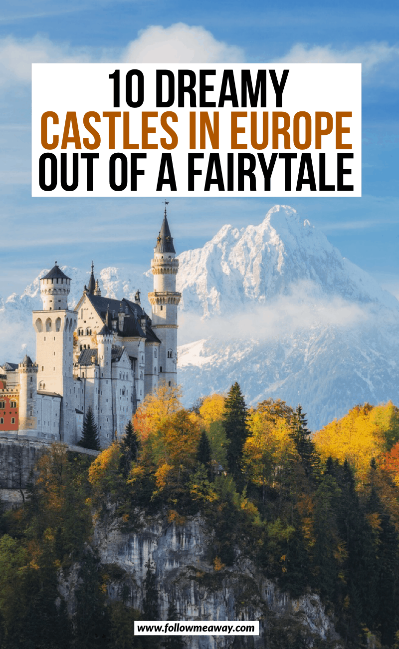 10 Dreamy Castles In Europe Out Of A Fairytale