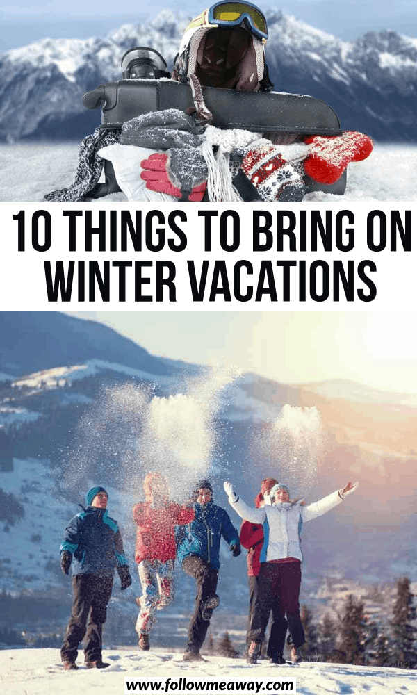 10 things to bring on winter vacations