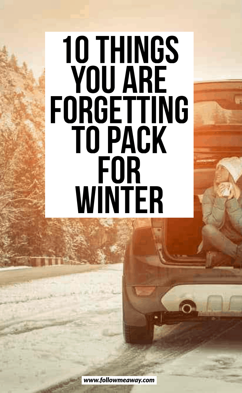 10 things you are forgetting to pack for winter