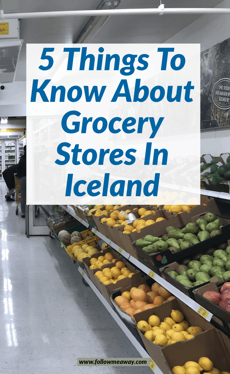 5 Things To Know About Grocery Stores In Iceland Follow Me Away