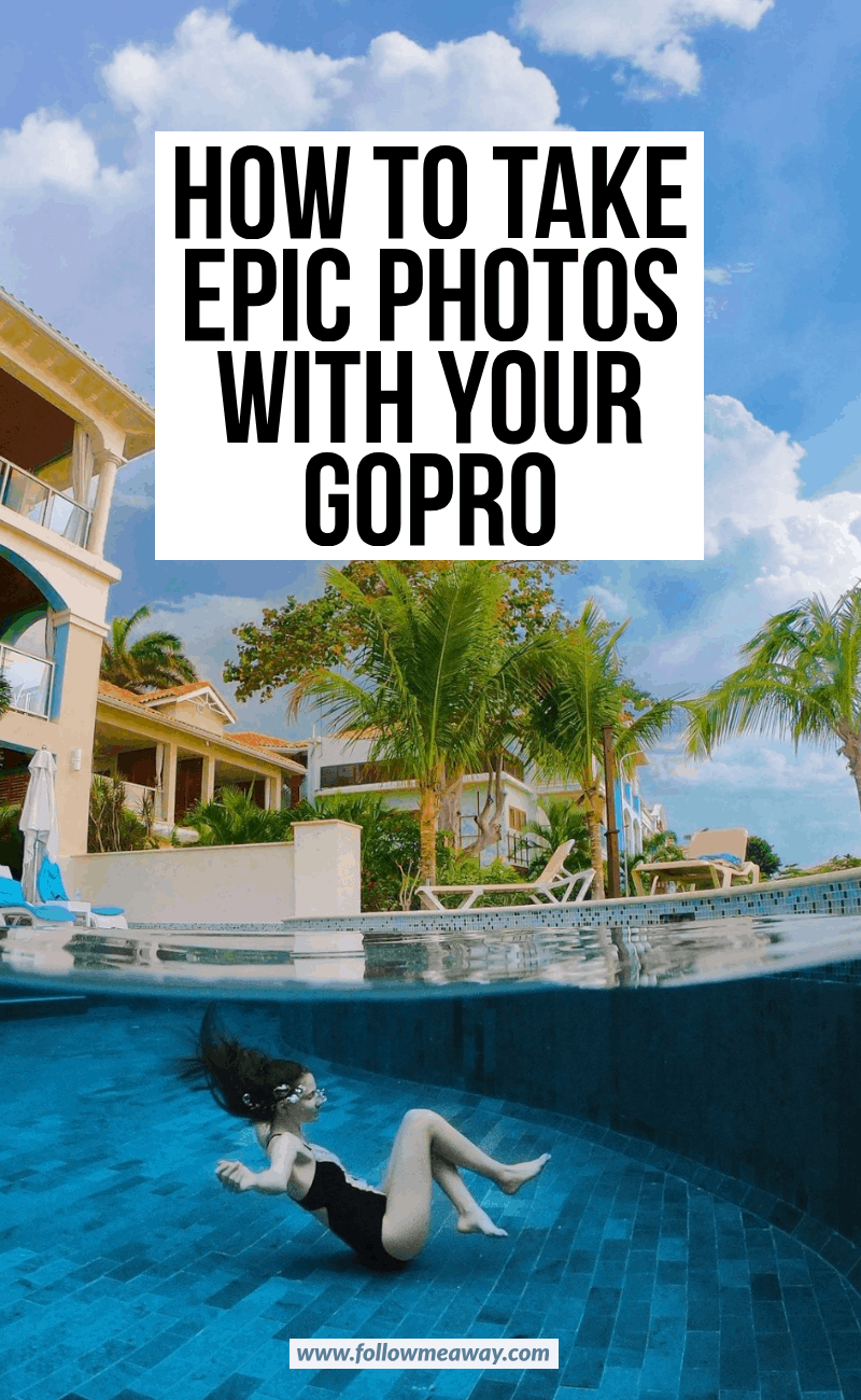 how to take epic photos with your gopro