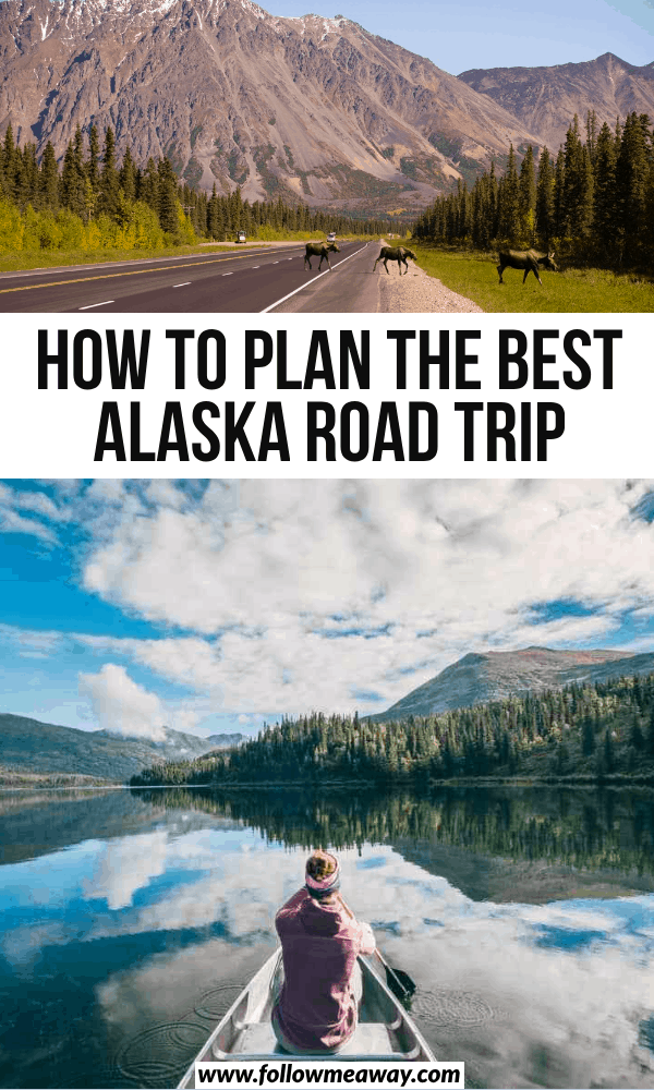 how to plan the best alaska road trip