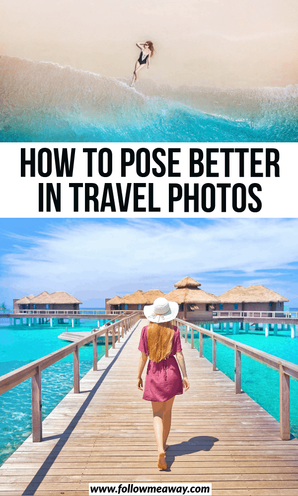 how to pose better in travel photos 